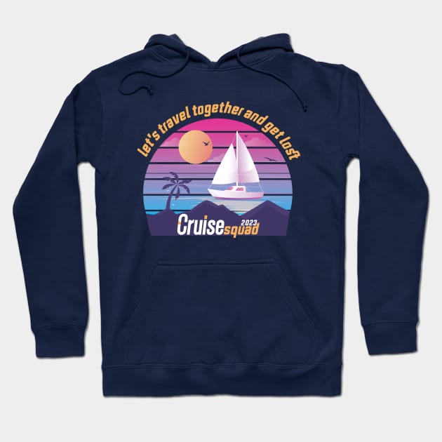 Family Vacation Cruise Squad 2023, let's travel together and get lost. Hoodie by badCasperTess